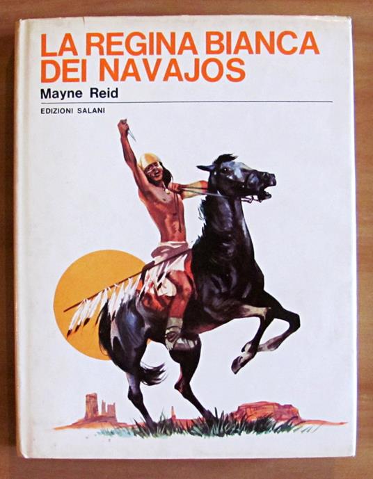 LA REGINA BIANCA DEI NAVAJOS - Collana I Grandi Libri Salani - Mayne Reid - copertina