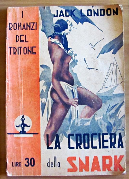 LA CROCIERA DELLO SNARK - Collana I Romanzi del Tritone - Jack London - copertina