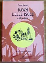 DAWN DELLE ISOLE E ALTRE STORIE - Tiratura Limitata a 550 copie