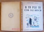 A TU PER TU CON GLI ANTICHI, 1941 - Collana Il Libro e le Età