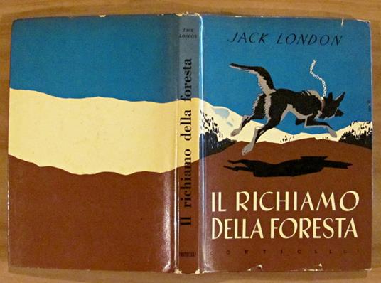 IL RICHIAMO DELLA FORESTA, 1954 con sovraccoperta - ill. BERNARDINI - Jack London - copertina