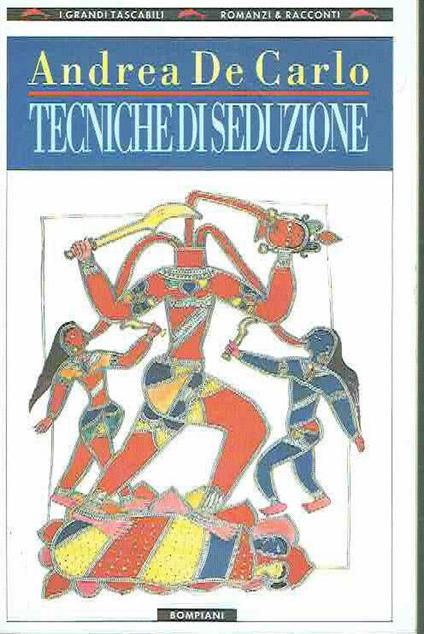 Tecniche di seduzione - Andrea De Carlo - copertina