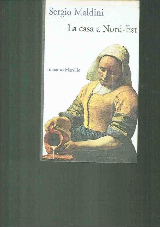 Sergio Maldini - La Casa A Nord-Est - Marsilio 1991 - Sergio Maldini - copertina