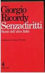 Senza Diritti Storie Dell'altra Italia Pref.Antonio Pizzinato Ricordy Feltrinell