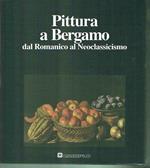 Pittura A Bergamo Dal Romanico Al Neoclassicismo