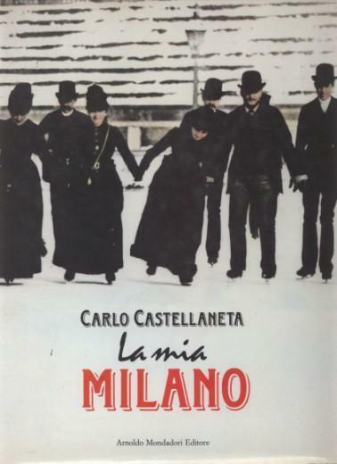 La mia Milano - Carlo Castellaneta - copertina