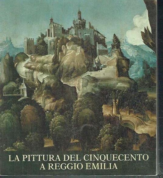 La Pittura Del Cinquecento a Reggio Emilia 1985 - copertina