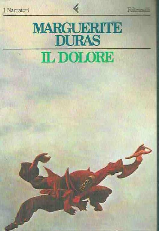 Il Dolore Marguerite Duras Feltrinelli - Marguerite Duras - copertina
