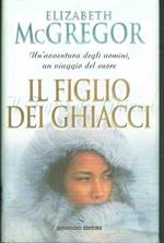 Il Figlio Dei Chiacci** Elizabeth Mcgregor** Ed.Sonzogno 2001