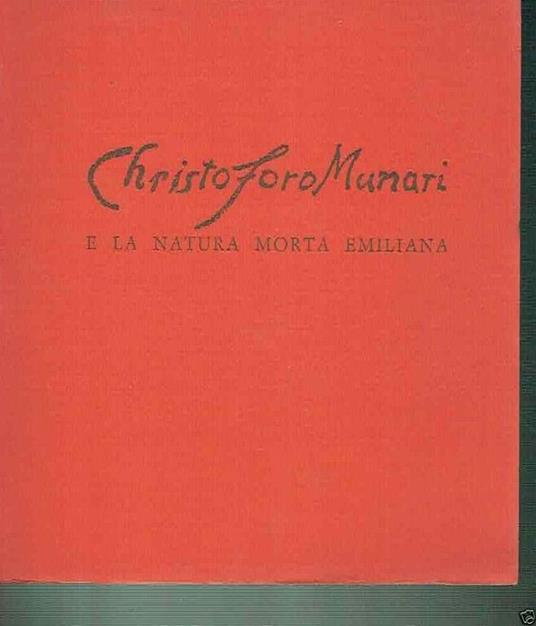 Cristoforo Munari e La Natura Morta Emiliana - copertina