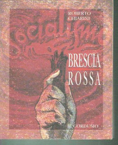 Brescia Rossa**Roberto Chiarini**Il Cordusio 1992 - Roberto Chiarini - copertina