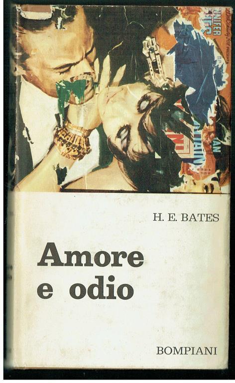 Amore E Odio H.E.Bates Bompiani 1958 - H.E. Bates - copertina