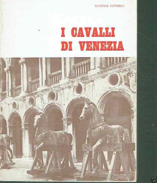 I Cavalli Di Venezia - Eugenio Vittoria - copertina