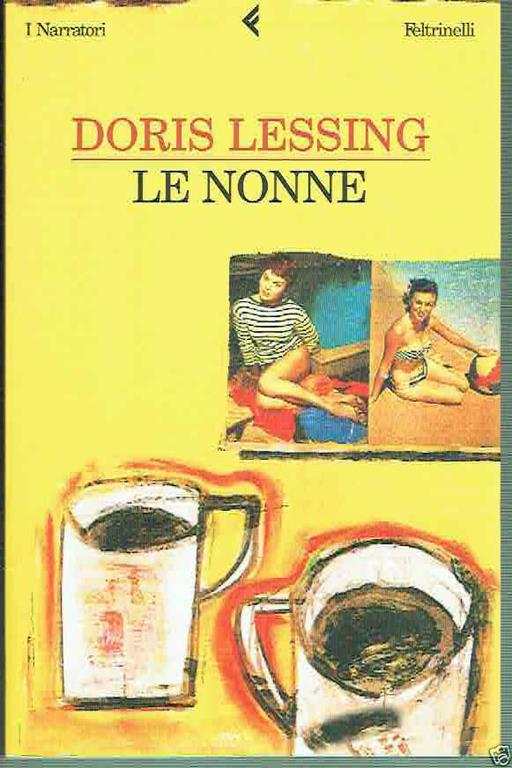 Le Nonne Doris Lessing Ed. Feltrinelli - Doris Lessing - copertina