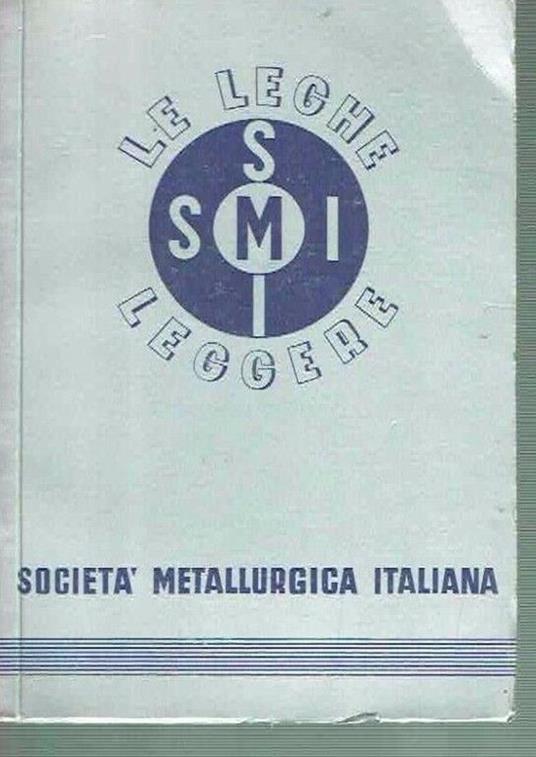 LE Leghe Leggere ** Smi 1939 Iii° Ed - copertina