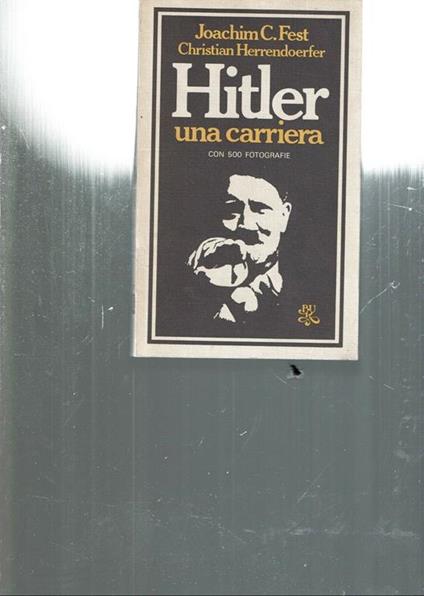Hitler Una Carriera - Joachim C. Fest - copertina