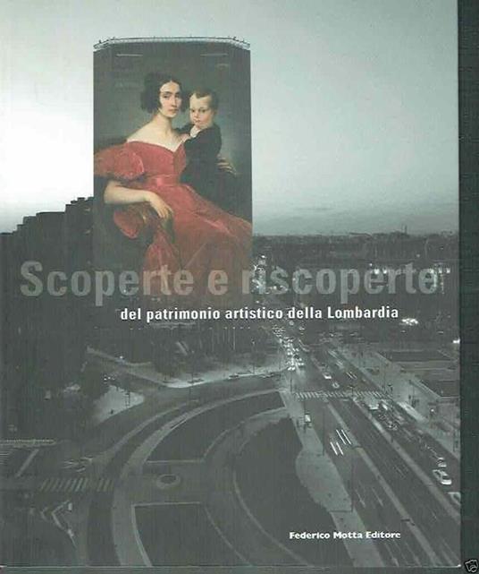 Scoperte E Riscoperte Del Patrimonio Artistico Della Lombardia - Mina Gregori - copertina