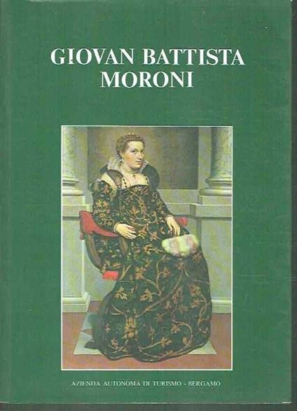 Giovan Battista Moroni 1520-1578 - Francesco Rossi - copertina