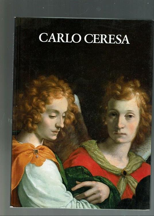 Carlo Ceresa Un Pittore Bergamasco Nel '600 (1609-1679) - Luisa Vertova - copertina