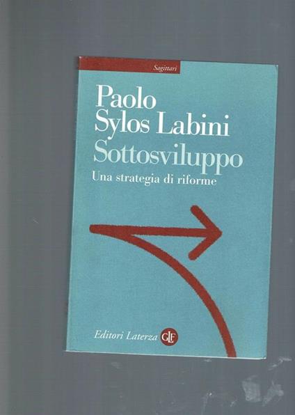 Sottosviluppo. Una strategia di riforme - Paolo Sylos Labini - copertina