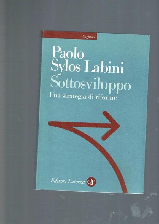 Sottosviluppo. Una strategia di riforme - Paolo Sylos Labini - copertina