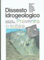 Dissesto Idrogeologico Prevenire O Subire