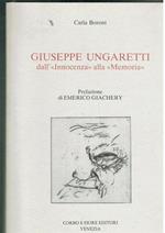 Giuseppe Ungaretti. Dall'innocenza Alla Memoria