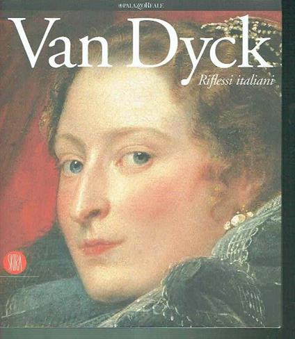 Van Dyck Riflessi Italiani ** Palazzo Reale - M. Grazia Bernardini - copertina