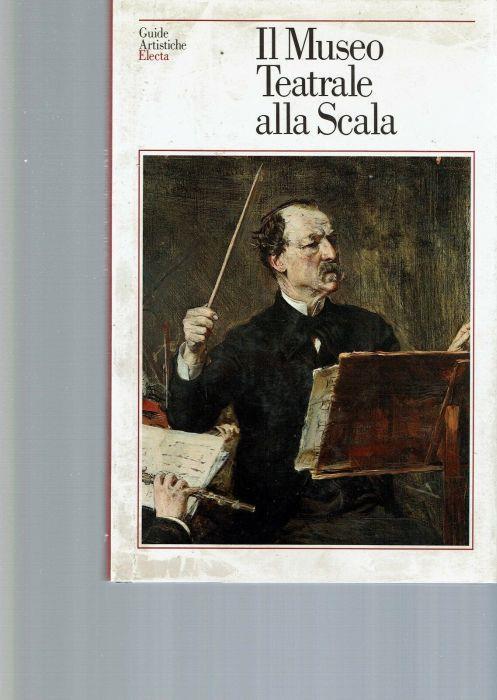 IL Museo Teatrale Alla Scala - Tintori Giampiero - copertina