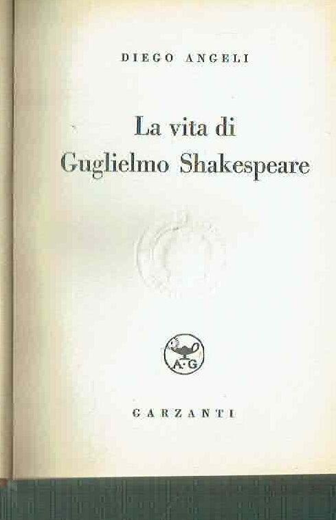 La vita di guglielmo shakespeare - Diego Angeli - copertina