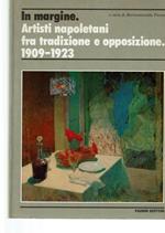 in margine. artisti napoletani fra tradizione e opposizione 1909-1923