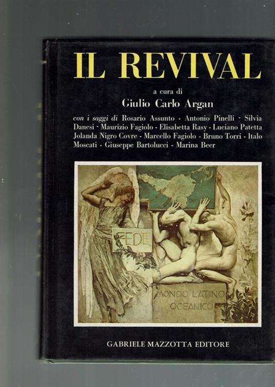 Il revival - Giulio C. Argan - Libro Usato - Mazzotta 