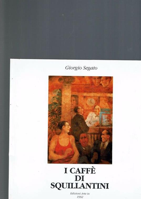 I caffè di squillantini - Giorgio Segato - copertina