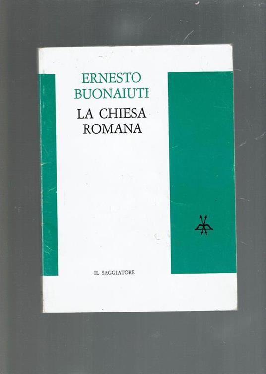 La chiesa romana - Ernesto Buonaiuti - copertina
