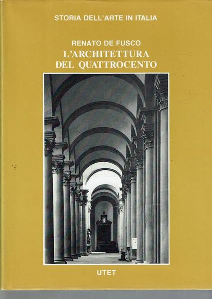 L' Architettura Del Quattrocento - Renato De Fusco - copertina