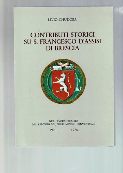 Contributi Storici Su S. Francesco D'Assisi Di Brescia - Livio Chiudoba - copertina