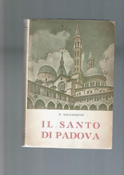 Il Santo Di Padova - Nino Salvaneschi - copertina