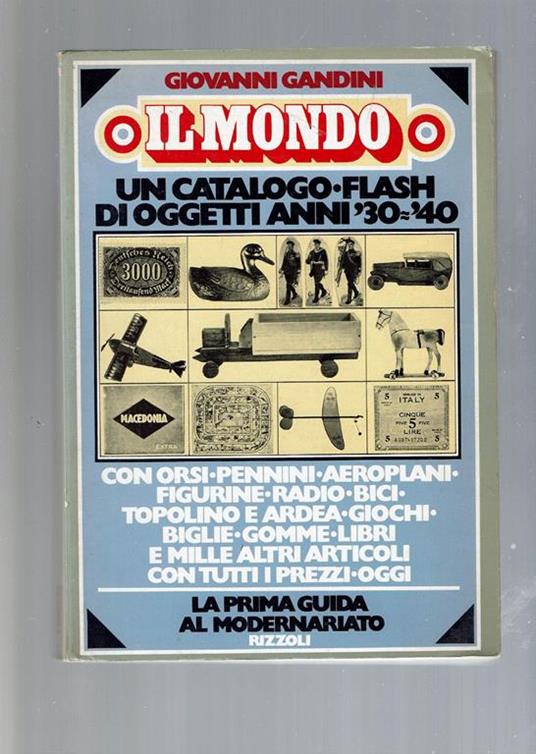 Il Mondo Un Catalogo Flash Di Oggetti Anni 30-40 - Giovanni Gandini - copertina