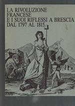 La Rivoluzione Francese E I Suoi Riflessi A Brescia Dal 1797 Al 1815