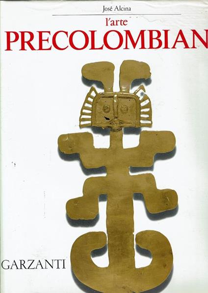 L' arte precolombiana - Franch José Alcina - copertina