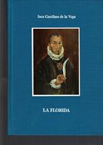 LA Florida. Storia Della Spedizione Di Hernando De Soto, Governatore E Capitano Generale Del Regno Della Florida (1539-43)