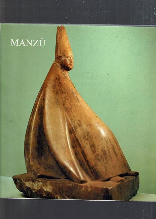 Manzù Sculture Dipinti Disegni Incisioni - copertina