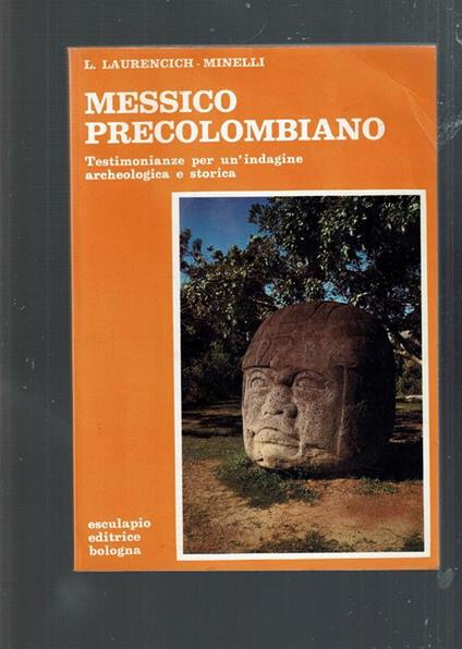 Messico Precolombiano Testimonianze Per Un'Indagine Archeologica E Storica - L. Minelli - copertina