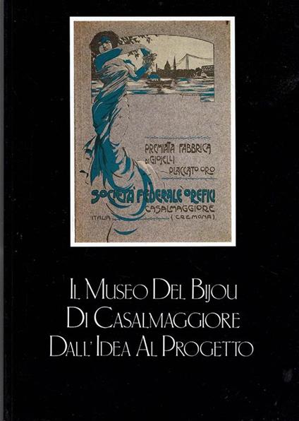 IL Museo Del Bijou Di Casalmaggiore Dall'Idea Al Progetto - copertina