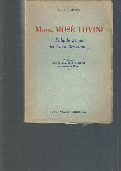 Mons. Mose' Tovini "Fulgida Gemma Del Clero Bresciano" Prefazione Di S. E. Mons. G. B. Montini Arcivescovo Di Milano - copertina