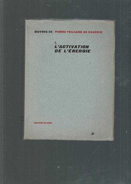 L' Activation De L' Energie - Pierre Teilhard de Chardin - copertina