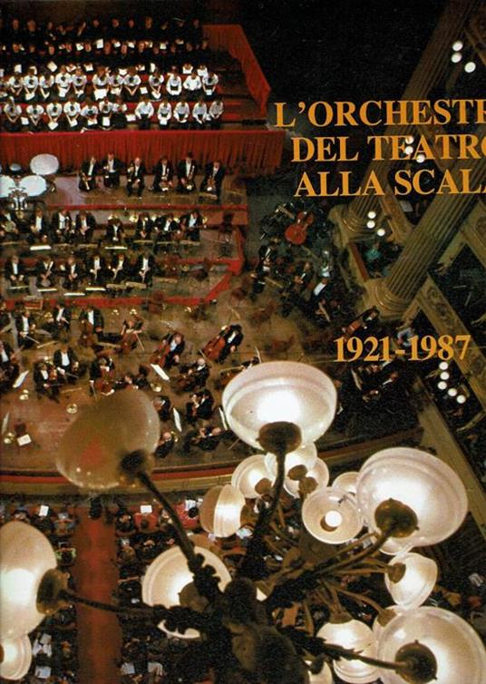 L' orchestra del teatro alla scala 1921-1987 - copertina