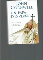 Un papa d'inverno : trionfi e conflitti nel pontificato di Giovanni Paolo 2