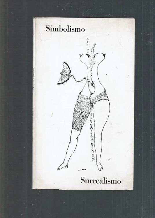 Simbolismo Surrealismo La Poesia Onirica Di: Olcese Giuliana - copertina