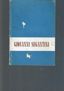 Mostra commemorativa di Giovanni Segantini - Giulio De Carli - copertina